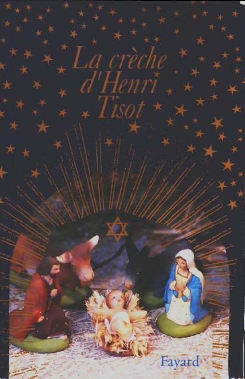 La crèche d'Henri tisot - Henri Tisot -  Jubilé GF - Livre