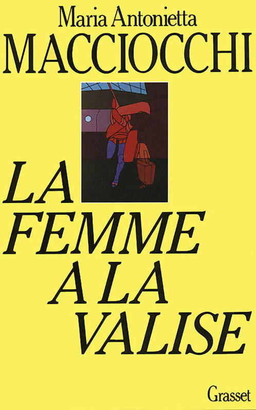 La femme a la valise - Maria-Antonietta Macciocchi -  Grasset GF - Livre