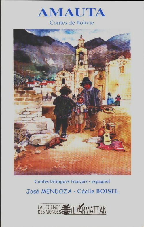 Amauta : Contes de bolivie - Cécile Boisel -  L'harmattan - Livre