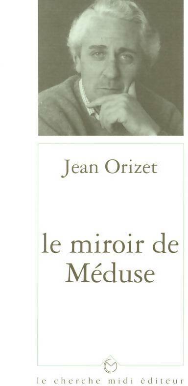 Le miroir de méduse - Jean Orizet -  Points fixes prose - Livre