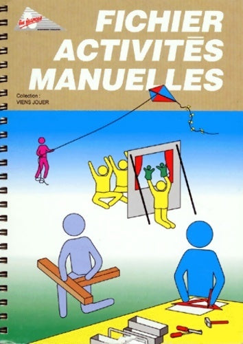Fichier activités manuelles - Francas -  Viens jouer - Livre