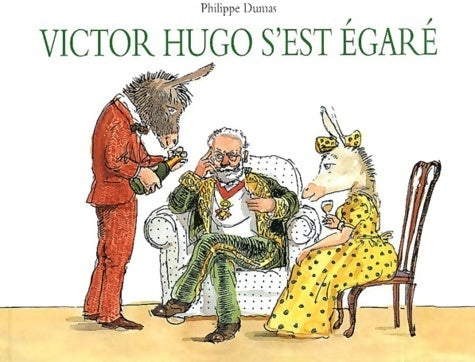 Victor hugo s'est egare - Philippe Dumas -  L'ecole des loisirs - Livre