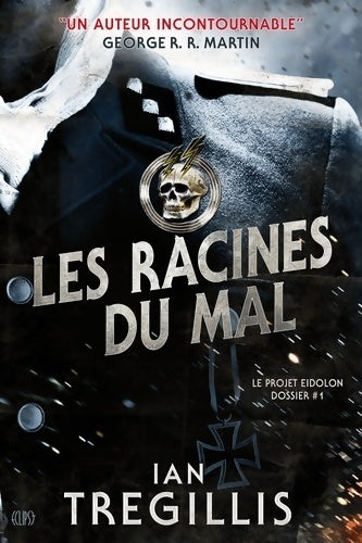 Le projet eidolon Tome I : Les racines du mal - Ian Tregillis -  Eclipse - Livre