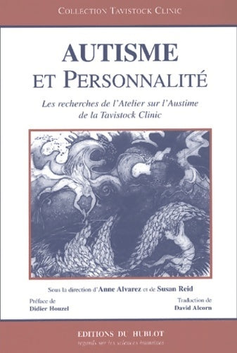 Autisme et personnalité. Les recherches de l'atelier sur l'autisme de la tavistock clinic - Anne Alvarez -  Tavistock clinic - Livre