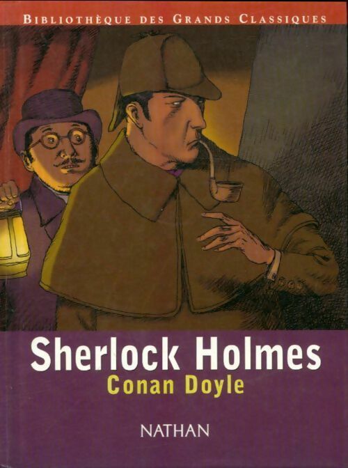 Sherlock Holmes - Arthur Conan Doyle -  Bibliothèque des Grands Classiques - Livre