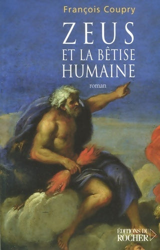 Zeus et la bêtise humaine - François Coupry -  Rocher GF - Livre