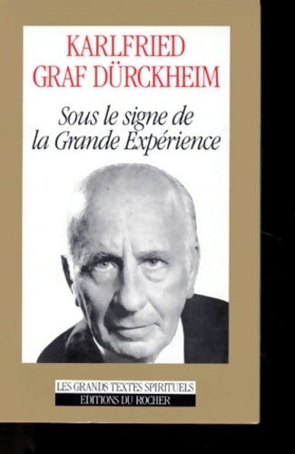 Sous le signe de gra expe - Karlfried Graf Dürckheim -  Les grands textes spirituels - Livre