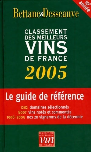 Le classement 2005 des meilleurs vins de France - Michel Bettane -  Revue du vin de France - Livre