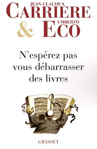N'espérez pas vous débarrasser des livres - Umberto Eco -  Grasset GF - Livre
