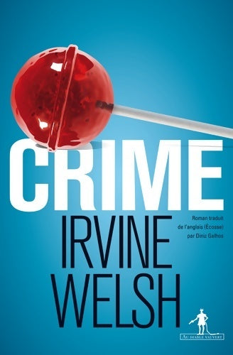 Crime - Irvine Welsh -  Diable Vauvert GF - Livre