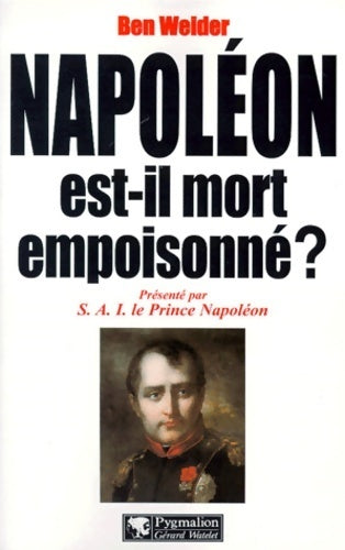 Napoléon est-il mort empoisonné ? - Ben Weider -  Pygmalion GF - Livre