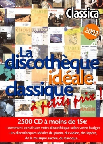 La discothèque idéale classique à petits prix ! Classica 2002 - Collectif -  Express GF - Livre