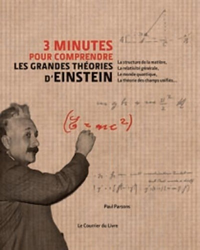 3 minutes pour comprendre les grandes théories d'einstein - Paul Parsons -  3 minutes pour comprendre - Livre