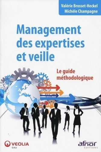 Management des expertises et veille : Le guide méthodologique - Valérie Brosset-heckel -  Afnor GF - Livre