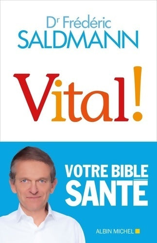 Vital ! - Frédéric Saldmann -  Albin Michel GF - Livre