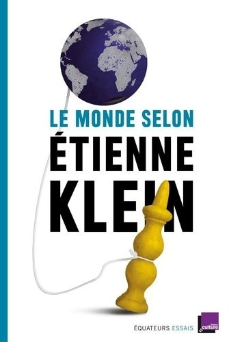 Le monde selon Étienne klein - Etienne Klein -  Essais - Livre