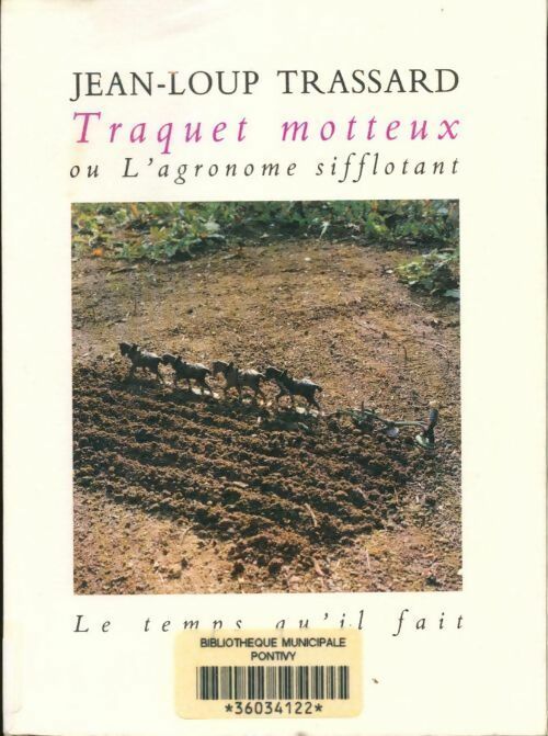 Traquet motteux ou l'agronome sifflottant - Jean-Loup Trassard -  Le temps qu'il fait poche - Livre