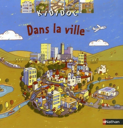 Dans la ville - Anne Royer -  Kididoc - Livre