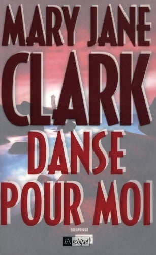 Danse pour moi - Mary Jane Clark -  L'archipel GF - Livre