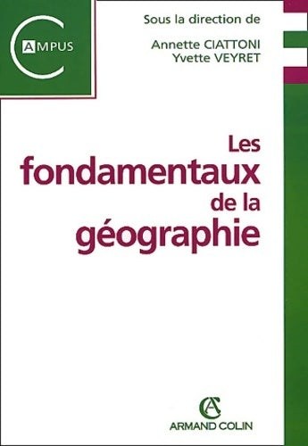 Les fondamentaux de la géographie - Annette Ciattoni -  Campus Géographie - Livre