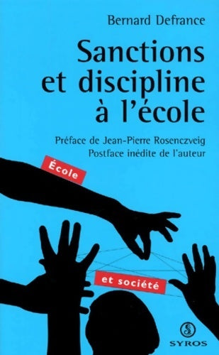 Sanctions et discipline à l'école. : 4ème édition - Bernard Defrance -  Ecole et société - Livre