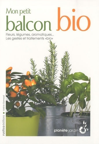 Mon petit balcon bio - Valérie Garnaud -  Rustica GF - Livre