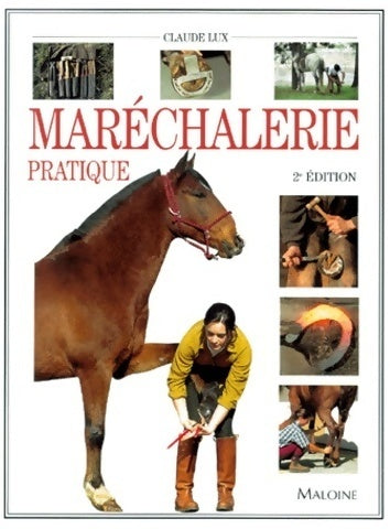 Maréchalerie pratique 2ème édition - Claude Lux -  Cheval Pratique - Livre