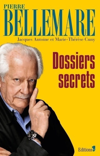 Dossiers secrets ned 2013 - Pierre Bellemare -  Editions 1 GF - Livre