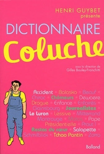 Dictionnaire coluche - Gilles Bouley-Franchitti -  Balland - Livre