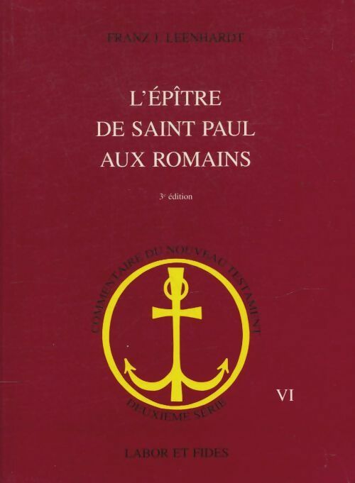 L'épître de Saint-Paul aux romains Tome VI - Franz J. Leenhardt -  Labor et Fides GF - Livre