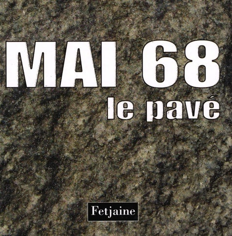Mai 68 : Le pavé - Collectif -  Fetjaine poche - Livre