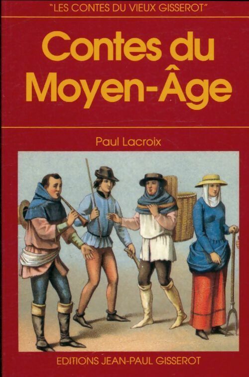 Contes du Moyen Age - Paul Lacroix -  Les contes du vieux Gisserot - Livre