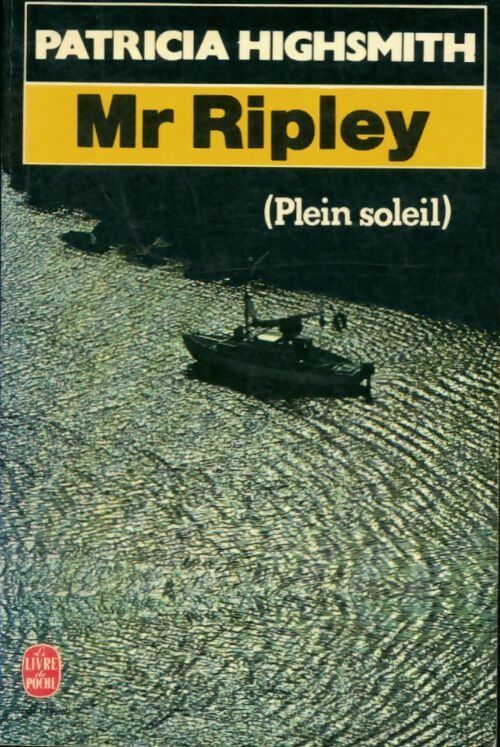 Mr Ripley (Plein soleil) - Patricia Highsmith -  Le Livre de Poche - Livre