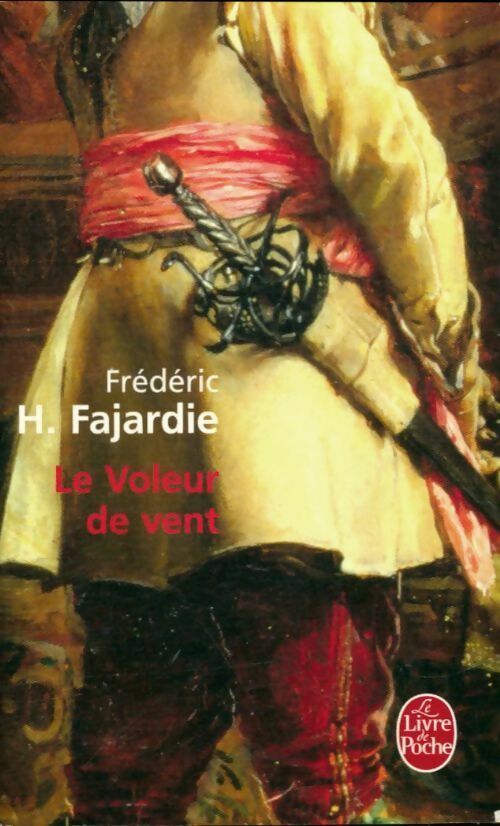Le voleur de vent - Frédéric H. Fajardie -  Le Livre de Poche - Livre