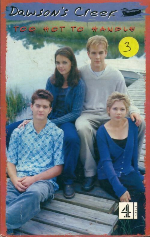 Dawson's creek : Too hot to handle - C. Anders -  Channel 4  - Livre