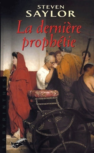 La dernière prophétie - Steven Saylor -  Labyrinthes GF - Livre