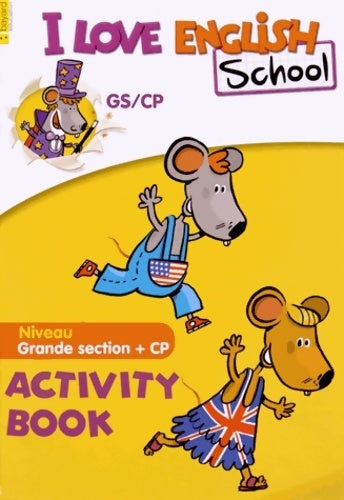 I love english school GS/CP. Activity book - Bayard -  I love English - Livre