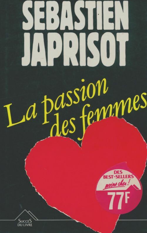 La passion des femmes - Sébastien Japrisot -  Succès du livre - Livre