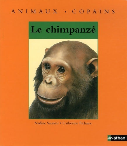 Le chimpanzé - Nadine Saunier -  Nathan GF - Livre