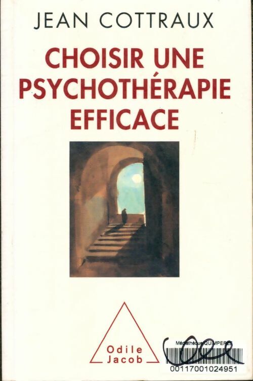 Choisir une psychothérapie efficace - Jean Cottraux -  Jacob GF - Livre