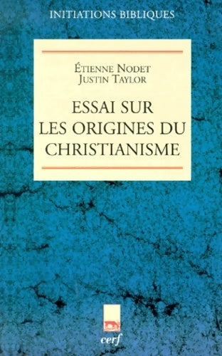 Essai sur les origines du christianisme : Une secte éclatée - Taylor -  Initiations bibliques - Livre