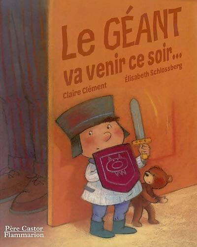 Le géant va venir ce soir - Claire Clément -  Les p'tits albums Père Castor - Livre