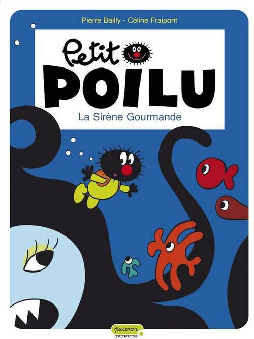 Petit poilu Tome I : La sirène gourmande - Pierre Bailly -  Puceron - Livre