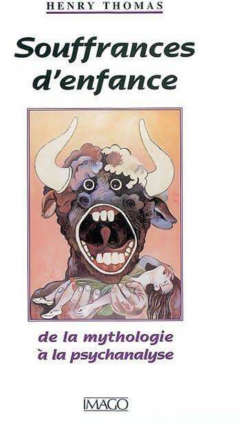 Souffrances d'enfance : De la mythologie à la psychanalyse - Henry Thomas -  Imago GF - Livre