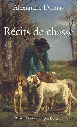 Récits de chasse - Alexandre Dumas -  Giovanangeli GF - Livre