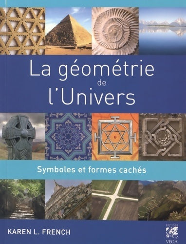 La géométrie de l'univers : Symboles et formes cachés - Karen French -  Véga GF - Livre