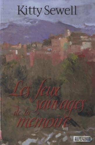 Les feux sauvages de la mémoire - Kitty Sewell -  VDB - Livre