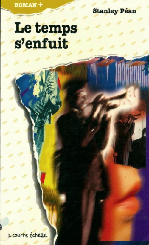 Le temps s'enfuit - Stanley Péan -  Roman + - Livre