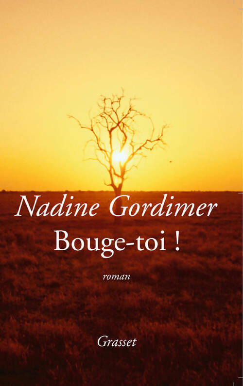 Bouge-toi ! - Nadine Gordimer -  Grasset GF - Livre