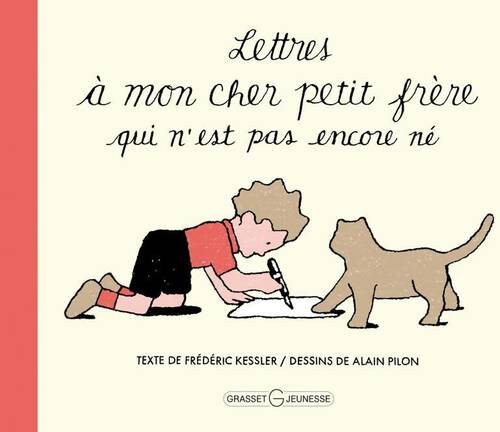 Lettres à mon cher petit frère qui n'est pas encore né - Frédéric Kessler -  Grasset jeunesse - Livre
